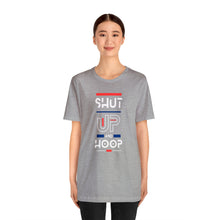 Load image into Gallery viewer, Will Trainem Athletics Shut up and hoop Unisex Short Sleeve Tee