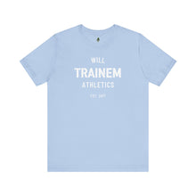 Load image into Gallery viewer, Will Trainem Athletics Unisex Tshirt