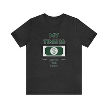 Load image into Gallery viewer, Will Trainem Athletics My time = Money Unisex Short Sleeve Tee