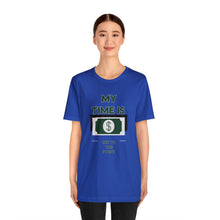 Load image into Gallery viewer, Will Trainem Athletics My time = Money Unisex Short Sleeve Tee