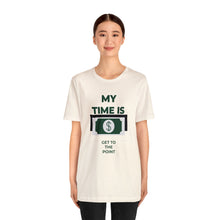 Load image into Gallery viewer, Will Trainem Athletics My time = Money Unisex Short Sleeve Tee