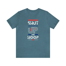 Load image into Gallery viewer, Will Trainem Athletics Shut up and hoop Unisex Short Sleeve Tee