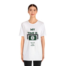 Load image into Gallery viewer, Will Trainem Athletics My time = Money Unisex Short Sleeve Tee