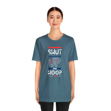 Load image into Gallery viewer, Will Trainem Athletics Shut up and hoop Unisex Short Sleeve Tee