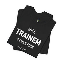 Load image into Gallery viewer, Will Trainem Athletics Unisex Tshirt