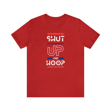 Load image into Gallery viewer, Will Trainem Athletics Shut up and hoop Unisex Short Sleeve Tee