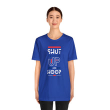 Load image into Gallery viewer, Will Trainem Athletics Shut up and hoop Unisex Short Sleeve Tee