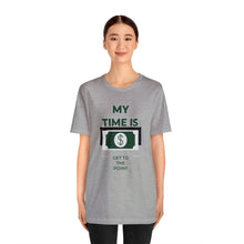 Load image into Gallery viewer, Will Trainem Athletics My time = Money Unisex Short Sleeve Tee