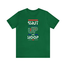 Load image into Gallery viewer, Will Trainem Athletics Shut up and hoop Unisex Short Sleeve Tee