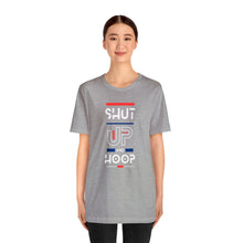 Load image into Gallery viewer, Will Trainem Athletics Shut up and hoop Unisex Short Sleeve Tee
