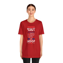 Load image into Gallery viewer, Will Trainem Athletics Shut up and hoop Unisex Short Sleeve Tee
