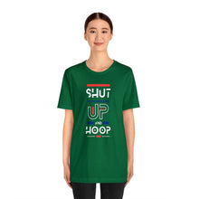 Load image into Gallery viewer, Will Trainem Athletics Shut up and hoop Unisex Short Sleeve Tee
