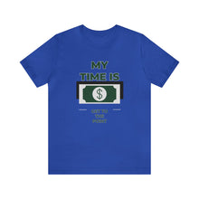 Load image into Gallery viewer, Will Trainem Athletics My time = Money Unisex Short Sleeve Tee
