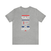 Load image into Gallery viewer, Will Trainem Athletics Shut up and hoop Unisex Short Sleeve Tee
