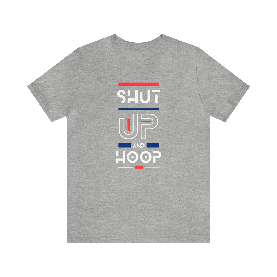 Will Trainem Athletics Shut up and hoop Unisex Short Sleeve Tee