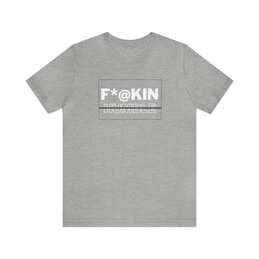 Will Trainem Athletics F*@kin Humble Unisex Short Sleeve Tee